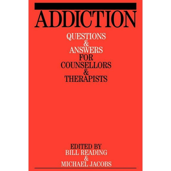 Addiction: Questions and Answers for Counsellors and Therapists, (Paperback)
