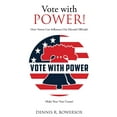 thumbnail image 1 of Vote with POWER!: How Voters Can Influence Our Elected Officials! HARDCOVER – 2021 by Dennis R Bowersox, 1 of 1