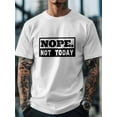 thumbnail image 2 of Men's T-Shirt Nope. Not Today Street Art Short Sleeve Casual Tee Classic Crew Neck T-Shirt for Men, White 2XL, 2 of 7