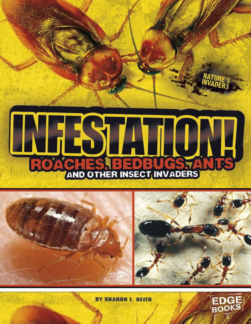 Natures Invaders Infestation Roaches Bedbugs Ants And Other Insect Invaders Hardcover 
