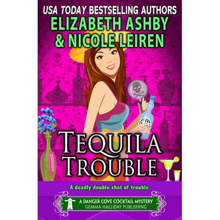 Tequila Trouble (A Danger Cove Cocktail Mystery) - (Best Tequila For Cocktails)