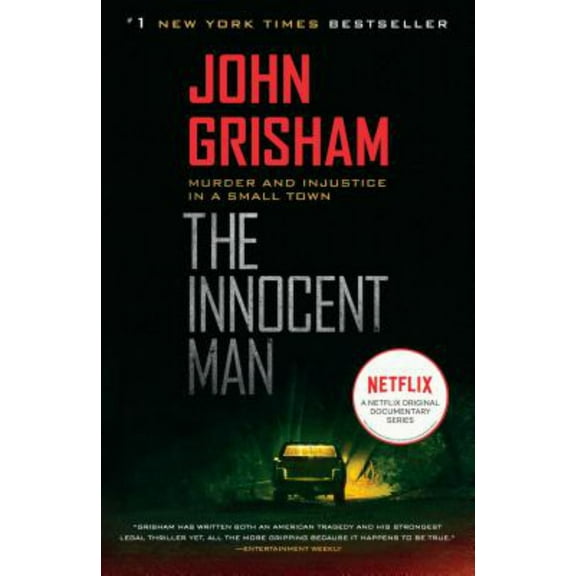 John Grisham: The Innocent Man: Murder and Injustice in a Small Town (Paperback)