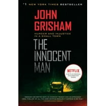 John Grisham: The Innocent Man: Murder and Injustice in a Small Town (Paperback)