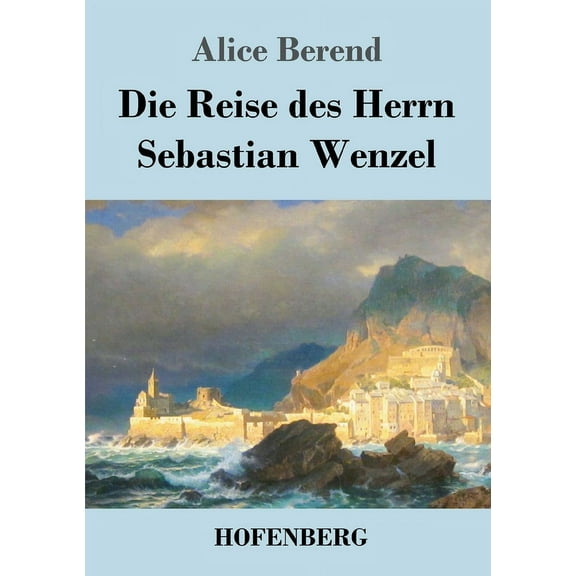 Die Reise des Herrn Sebastian Wenzel (Paperback)