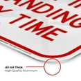 thumbnail image 6 of No Parking Stopping Standing Any Time Sign, 12x18 Aluminum, 6 of 8