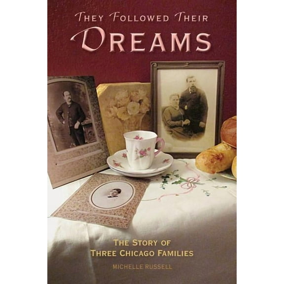 They Followed Their Dreams : The Story of Three Chicago Families (Paperback)