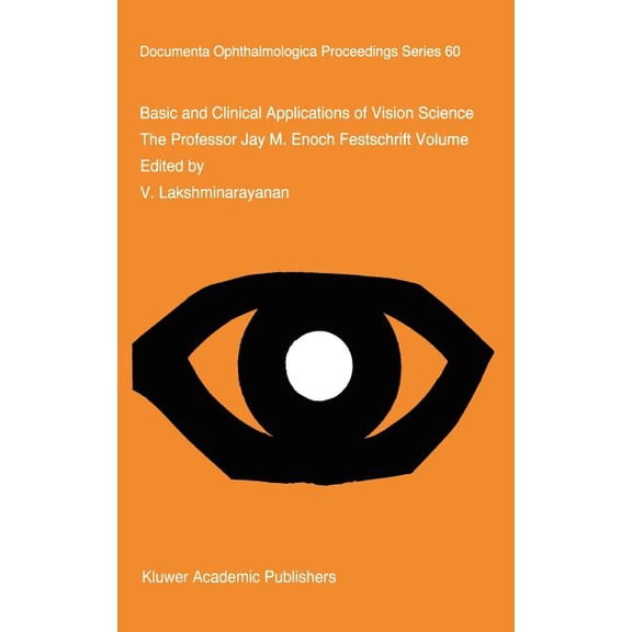 Documenta Ophthalmologica Proceedings Basic and Clinical Applications of Vision Science, Book 60, (Hardcover)