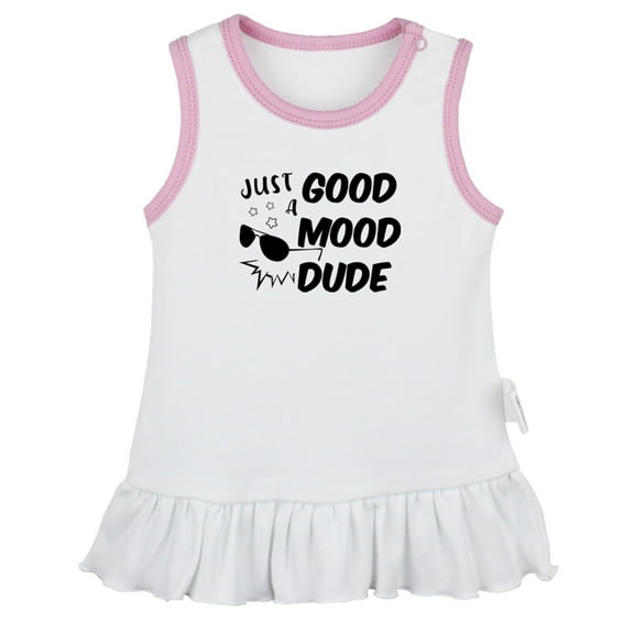 Just A Good Mood Dude Funny Dresses For Baby, Newborn Babies Skirts, Infant Princess Dress, 0-24M Kids Graphic Clothes (White Sleeveless Dresses, 0-6 Months)