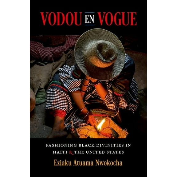 Where Religion Lives Vodou En Vogue: Fashioning Black Divinities in Haiti and the United States, (Paperback)