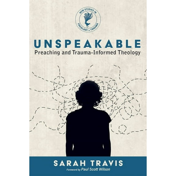 New Studies in Theology and Trauma: Unspeakable (Hardcover)