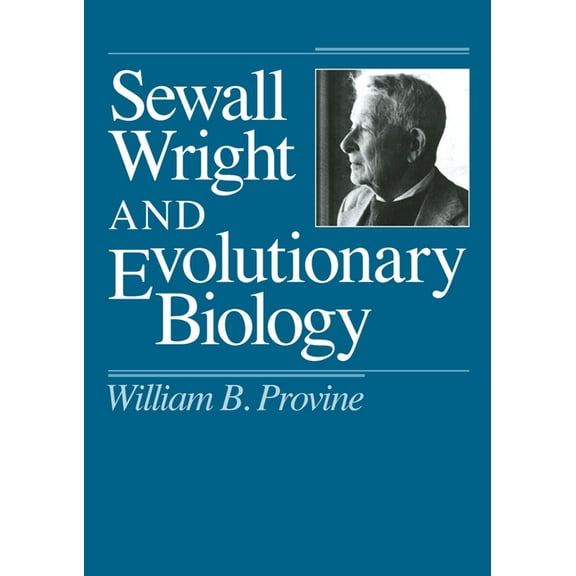 Science and Its Conceptual Foundations Sewall Wright and Evolutionary Biology, (Paperback)