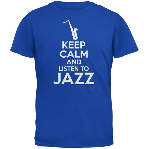 Keep Calm And Listen To Jazz Royal Adult T-Shirt - Large