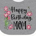 thumbnail image 4 of Inktastic Happy Birthday, Mom Pink Flowers Boys or Girls Baby Bib, 4 of 4