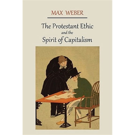 The Protestant Ethic and the Spirit of Capitalism