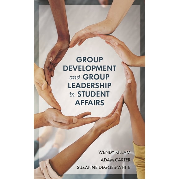 Group Development and Group Leadership in Student Affairs, (Paperback)
