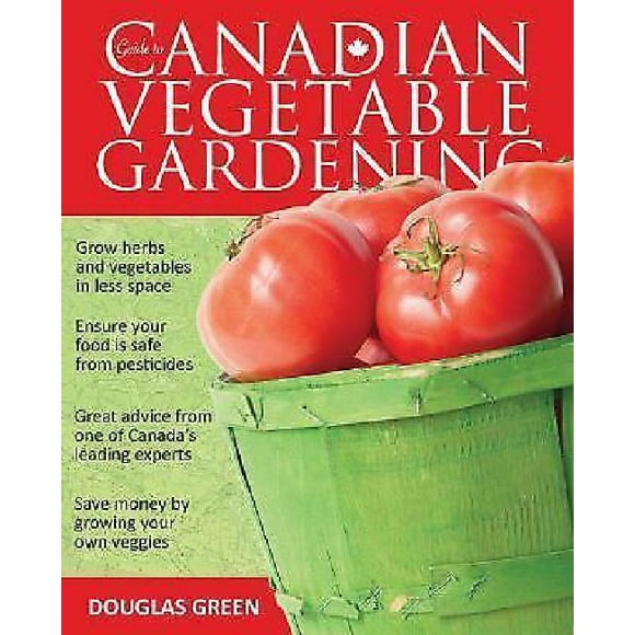 Guide de Jardinage de Légumes Canadiens