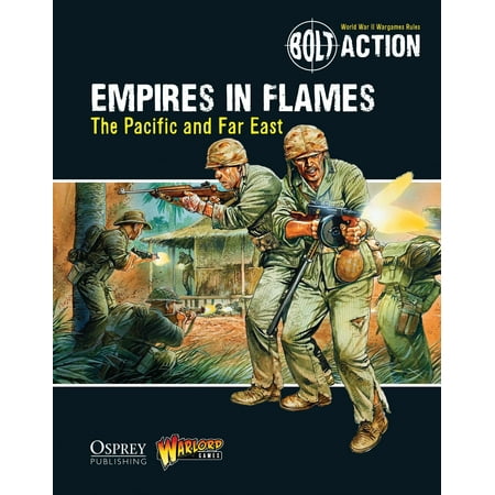 - Bolt Action: Empires in Flames : The Pacific and the Far East