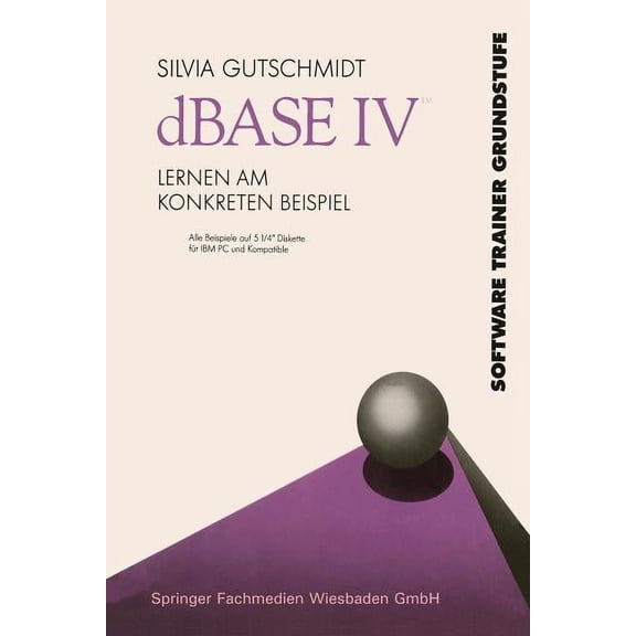 dBASE IV Lernen Am Konkreten Beispiel, (Paperback)