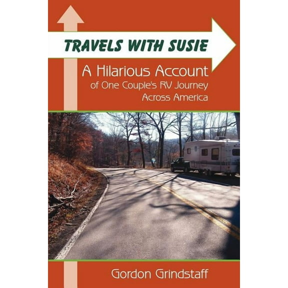Travels With Susie: A Hilarious Account of One Couple's RV Journey Across America, (Paperback)