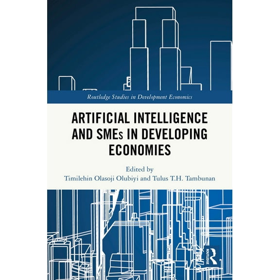 Routledge Studies in Development Economi Artificial Intelligence and SMEs in Developing Economies, (Hardcover)