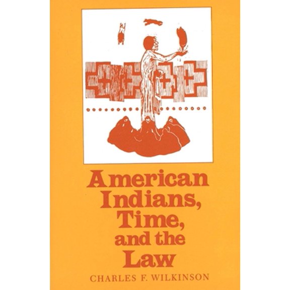 Pre-Owned American Indians, Time, and the Law: Native Societies in a Modern Constitutional Democracy (Paperback) 0300041365 9780300041361
