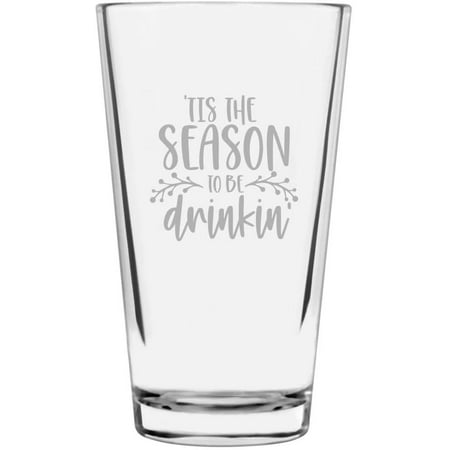 

Tis The Season To Be Drinkin Merry Christmas Etched 16oz Libbey Pint Glass