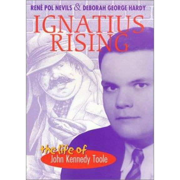 Pre-Owned Ignatius Rising: The Life of John Kennedy Toole (Hardcover) 0807126802 9780807126806