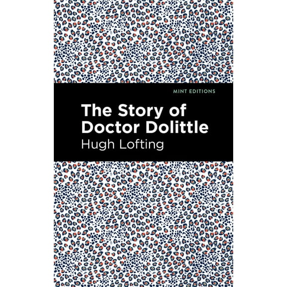 Mint Editions (the Children's Library) The Story of Doctor Dolittle, (Paperback)