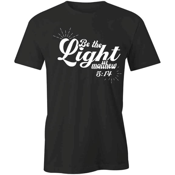 Be The Light T-Shirt | Religious Christian Black Tee Gift