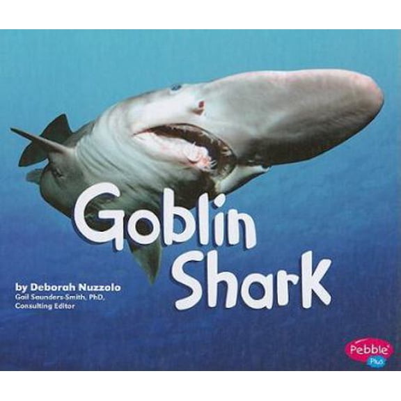 Pre-Owned Goblin Shark (Pebble Plus: Sharks) (Unknown) 1429622598 9781429622592
