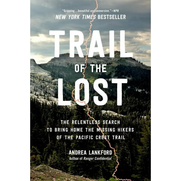 Trail of the Lost: The Relentless Search to Bring Home the Missing Hikers of the Pacific Crest Trail, (Paperback)
