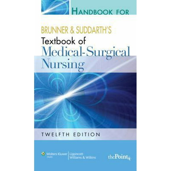 Pre-Owned Handbook For Brunner and Suddarth's Textbook of Medical-Surgical Nursing (Paperback) 0781785928 9780781785921