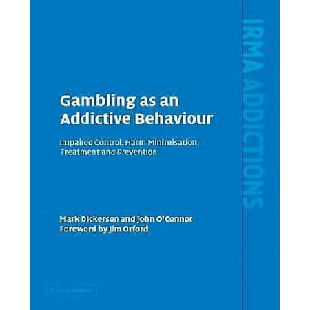 Gambling as an Addictive Behaviour: Impaired Control, Harm Minimisation, Treatment and Prevention (International Research Monographs in the