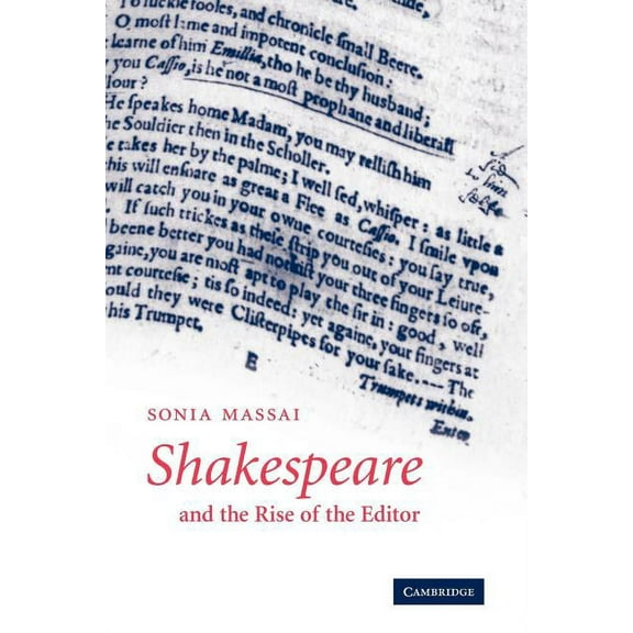 Shakespeare and the Rise of the Editor, (Paperback)