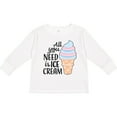 thumbnail image 3 of Inktastic All You Need is Ice Cream with Ice Cream Cone Boys or Girls Long Sleeve Toddler T-Shirt, 3 of 5