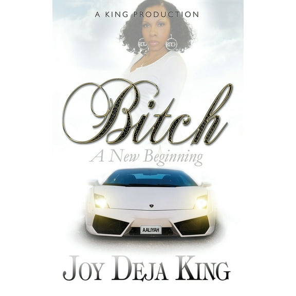 Bitch A New Beginning (Paperback) by Joy Deja King