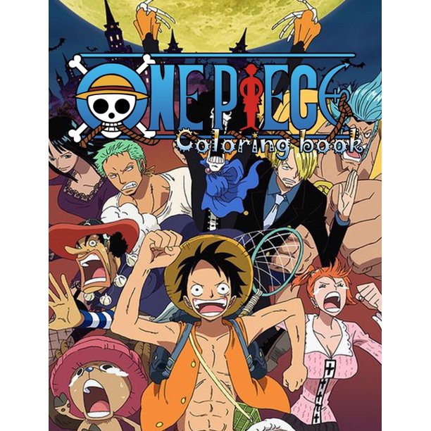 One Piece Coloring Book 55 High Quality Coloring Pages For Kids And Adults One Piece Coloring Book For Kids And Adults Customize Your Favorite One Piece Characters 55 Amazing Drawings Paperback