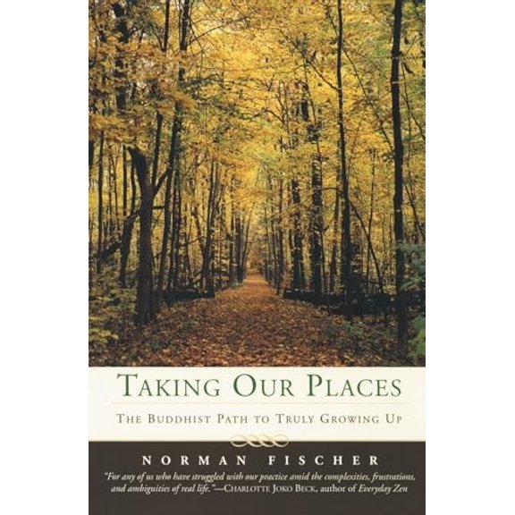 Pre-Owned Taking Our Places: The Buddhist Path to Truly Growing Up Paperback
