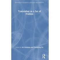 Routledge Studies in Language and Identi Translation as a Set of Frames, (Hardcover)