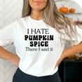 thumbnail image 4 of I Hate Pumpkin Spice Funny T-Shirt, 4 of 8