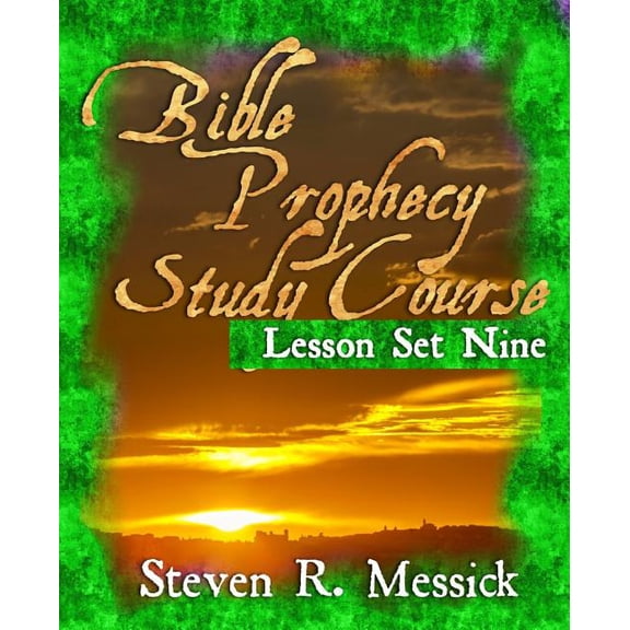 Bible Prophecy Study Course - Lesson Set 9 (Paperback)