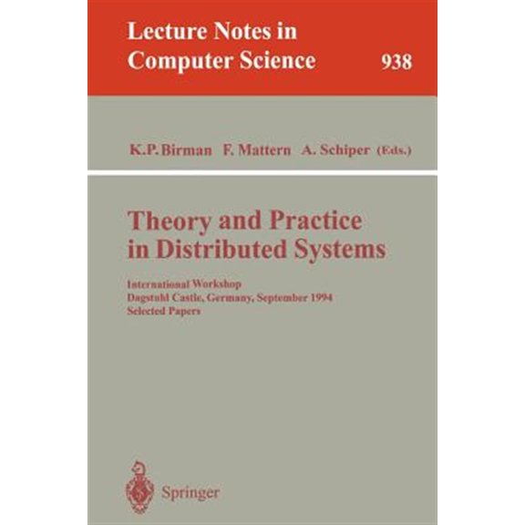 Pre-Owned Lecture Notes in Computer Science: Theory and Practice in Distributed Systems: International Workshop, Dagstuhl Castle, Germany, September 5 - 9, 1994. Selected Papers (Paperback)