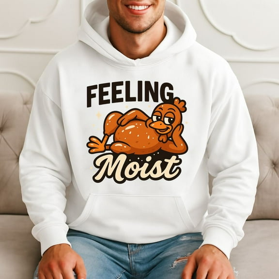 Feeling Moist Funny Chicken Meme Hoodie