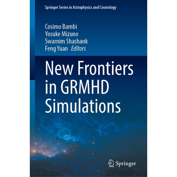 Springer Astrophysics and Cosmology New Frontiers in Grmhd Simulations, (Hardcover)
