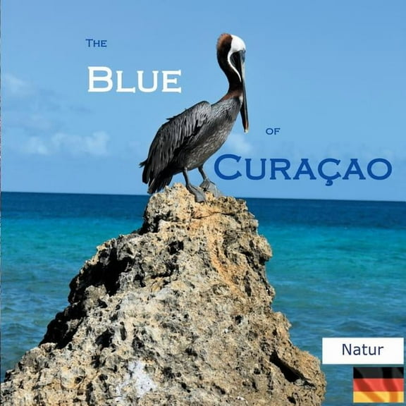 The Blue of Curacao: Natur, (Paperback)