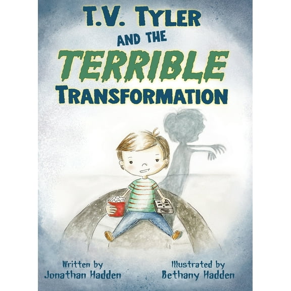 T.V. Tyler and the Terrible Transformation, (Hardcover)