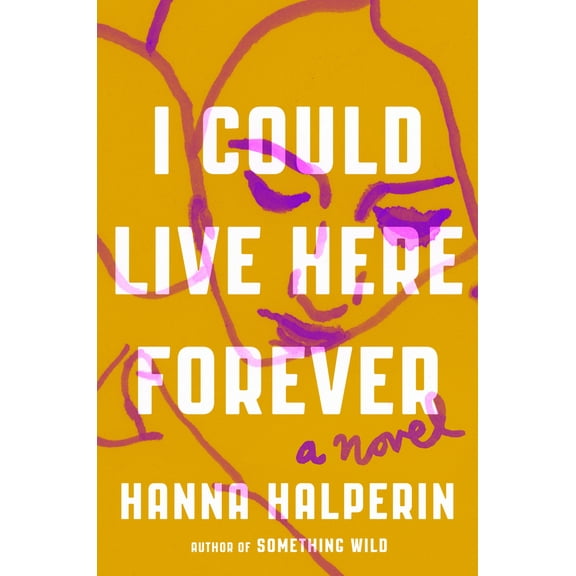 Pre-Owned I Could Live Here Forever (Hardcover) 0593492072 9780593492079