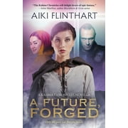 Kalima Chronicles: A Future, Forged (Paperback)