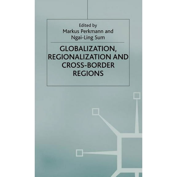 International Political Economy Globalization, Regionalization and Cross-Border Regions, (Hardcover)