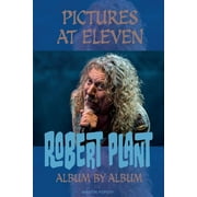 Pictures At Eleven: Robert Plant Album By Album (Paperback)